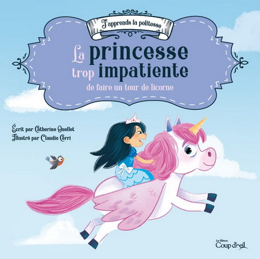 OUELLET CERRI La princesse trop impatiente de faire un tour de licorne COUP D'OEIL 9782897688172