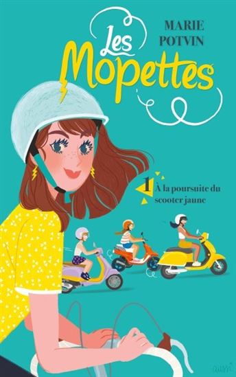 POTVIN, Marie : Les Mopettes T1 À la poursuite du scooter jaune MALINS 9782898101854