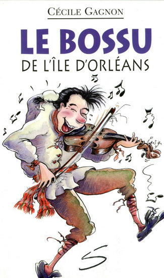 GAGNON, Cécile : T4 Le bossu de l'Île d'Orléans, Petite vache SOULIÈRES 9782922225075