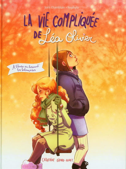 GIRARD-AUDET : À l'heure où dorment les balançoires La vie compliquée Léa Olivier MALINS 9782898103018
