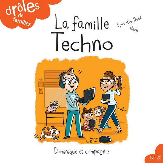 DUBÉ La famille techno T20 Drôles de familles 9782897854256