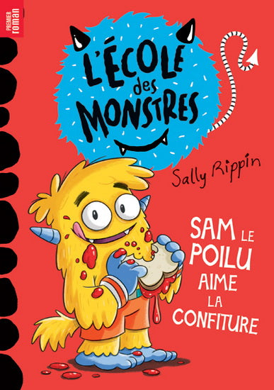 RIPPIN KENNETT : L'école des monstre, Sam le poilu aime la confiture Dom Cie 9782898202780