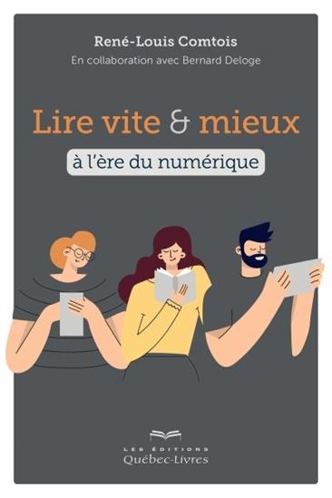 COMTOIS, R-L : Lire vite et mieux à l'ère du numérique QUÉBEC-LIVRES 9782764027073
