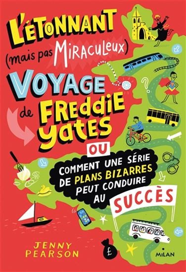 PEARSON, Jenny : L'Étonnant (mais pas miraculeux) voyage de Freddie Yates MILAN 9782408016388