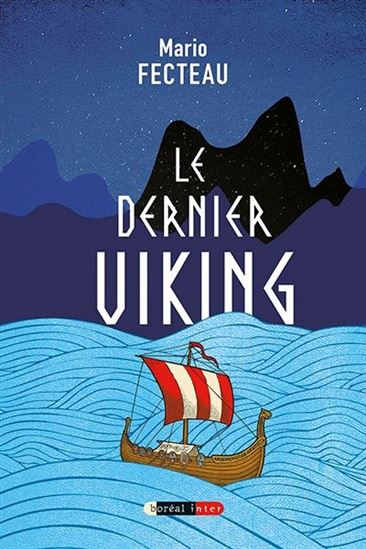 FECTEAU, Mario : Le Dernier viking BORÉAL 9782764626658