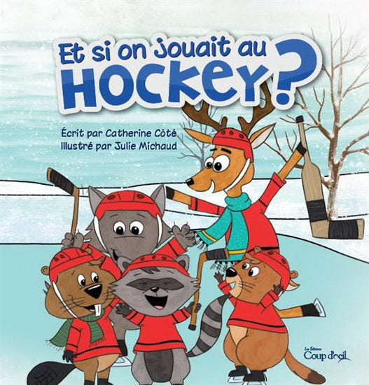 CÔTÉ MICHAUD : Et si on jouait au hockey ? COUP D'OEIL 9782898140082