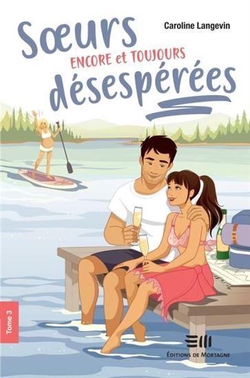 LANGEVIN, Caroline : Soeurs encore et toujours désespérées MORTAGNE 9782897922085