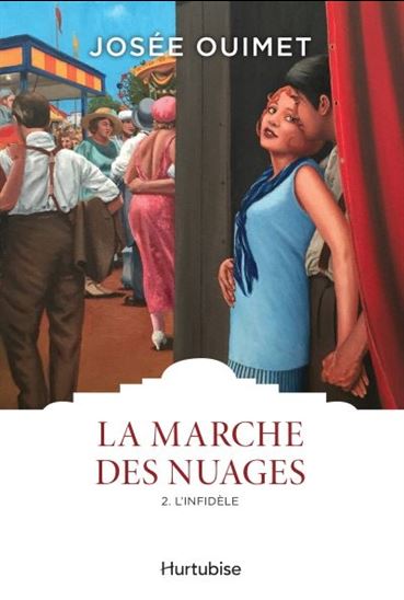OUIMET, Josée : La marche des nuages, T2 L'infidèle HURTUBISE 9782897817091