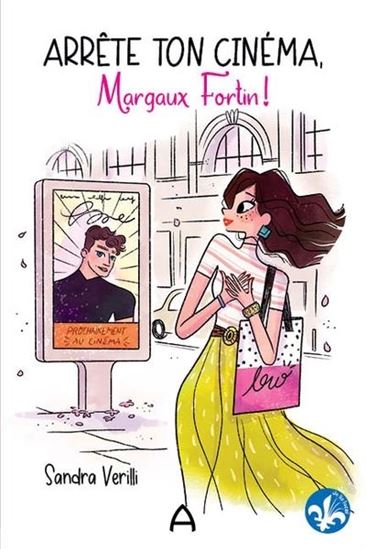 VERILLI, Sandra : Arrête ton cinéma, Margaux Fortin! ANDARA 9782897464066