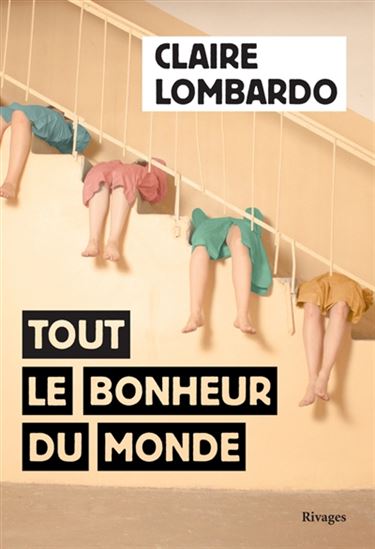 LOMBARDO, Claire : Tout le bonheur du monde RIVAGES 9782743650339
