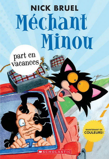 BRUEL, Nick : Méchant Minou part en vacances SCHOLASTIC 9781443189408