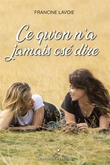 LAVOIE, Francine : Ce qu'on n'a jamais osé dire, RÉUNIS 9782897835217