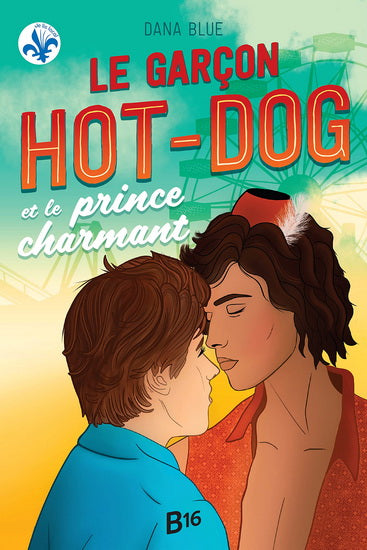 BLUE, Dana : Le Garçon hot-dog et le prince charmant BOOMERANG 9782897095765