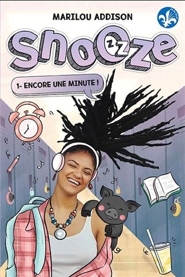 ADDISON, Marilou : Snooze T1 Encore une minute ! BOOMERANG 9782897095086