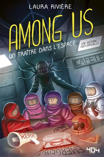 RIVIÈRE, Laura : Among us, un traître dans l'espace 404 ÉDITIONS 9791032404614