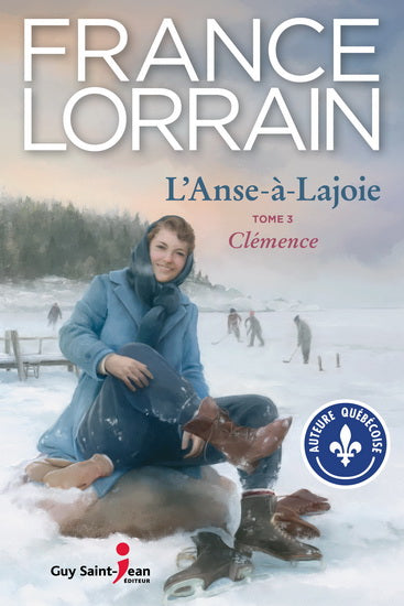 LORRAIN, France, L'anse-à-Lajoie, T3 Clémence GUY ST-JEAN 9782898270437