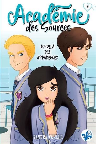 VERILLI, Sandra : Académie des Sources T4 Au-delà des apparences BOOMERANG 9782897095321