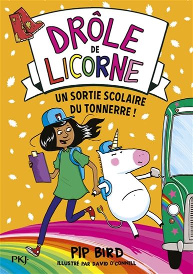 BIRD, Pip : Drôle de licorne T4 Une sortie scolaire du tonnerre ! PKJ 9782266314480