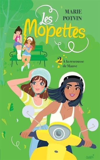 POTVIN, Marie : Les Mopettes T2 À la rescousse de Mauve MALINS 9782898103995