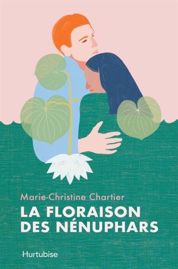 CHARTIER, M-Christine : La floraison des nénuphars HURTUBISE 9782897817367