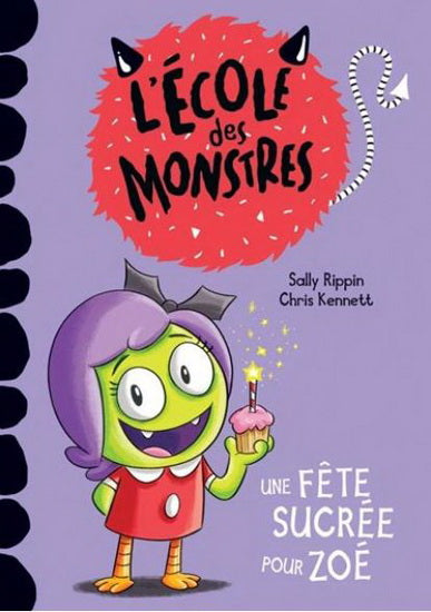RIPPIN KENNETT : L'école des monstre, Une fête sucrée pour Zoé Dom Cie 9782898202964