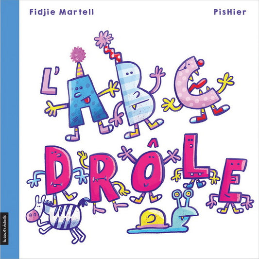 MARTELL PISHIER : L'ABC drôle COURTE ÉCHELLE 9782897744021