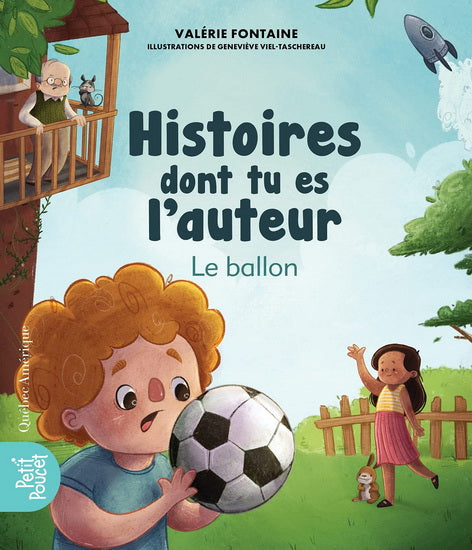 FONTAINE, Valérie : Histoires dont tu es l'auteur, Le ballon Petit Poucet QC AMÉRIQUE 9782764444191