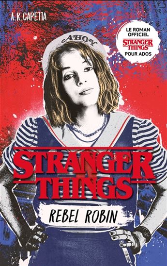CAPETTA, A.R. : Stranger Things, Rebel Robin HACHETTE 9782017147527