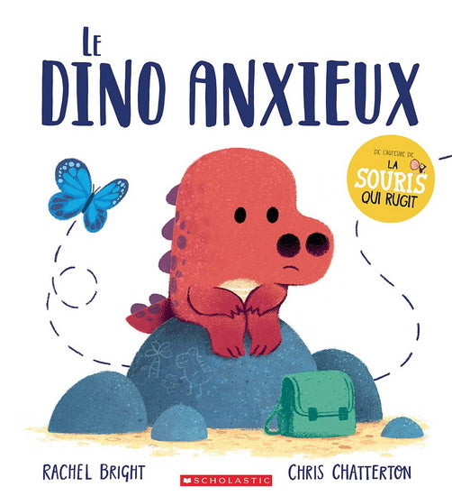 BRIGHT CHATTERTON : Le dino anxieux SCHOLASTIC 9781443191036