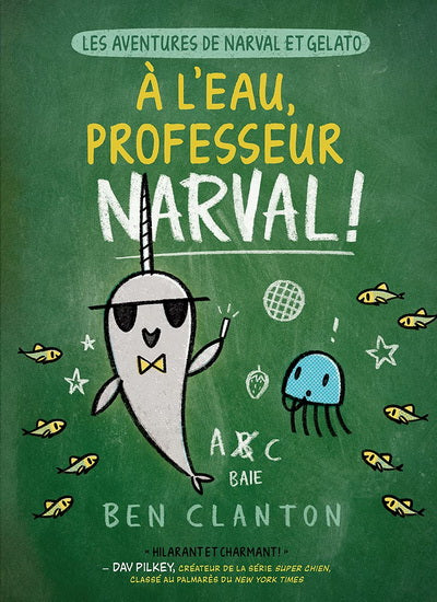 CLANTON, Ben : Narval et Gelato T6 À l'eau, professeur Narval SCHOLASTIC 9781443192248