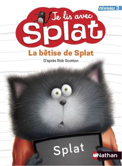 SCOTTON, R T19 Je lis avec Splat: La bêtise de Splat Niveau 3 NATHAN 9782092493083