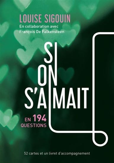 Louise SIGOUIN Si on s'aimait 194 questions Édition de L'HOMME Jeux adulte