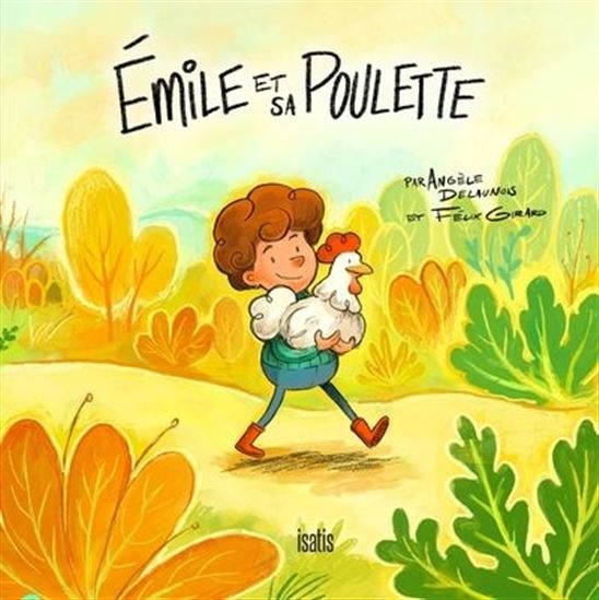 DELAUNOIS GIRARD Émile et sa poulette ISATIS 9782925088387