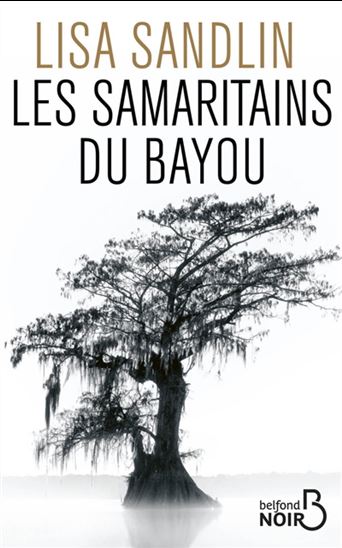 SANDLIN, Lisa : Les Samaritains du bayou BELFOND 9782714480880