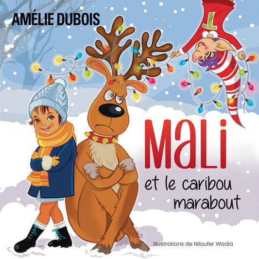DUBOIS, Amélie : Mali et le caribou marabout RÉUNIS 9782897835774