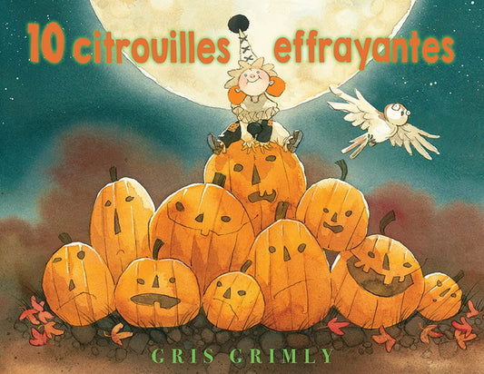 GRIMLY, Gris : 10 citrouilles effrayantes SCHOLASTIC 9781443191241