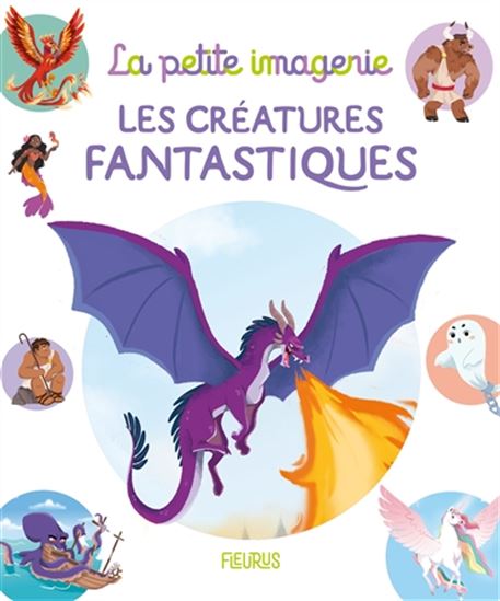 Les Créatures fantastiques, La petite imagerie FLEURUS 9782215175865