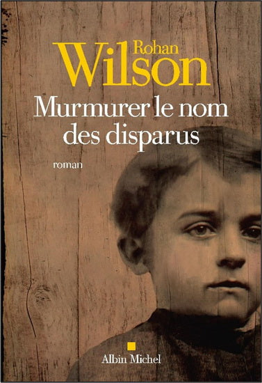 WILSON, Rohan : Murmurer le nom des disparus ALBIN MICHEL 9782226437099