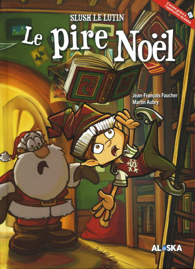 FAUCHER AUBRY : Slush le lutin, Le Pire Noël ALASKA 9782981920348