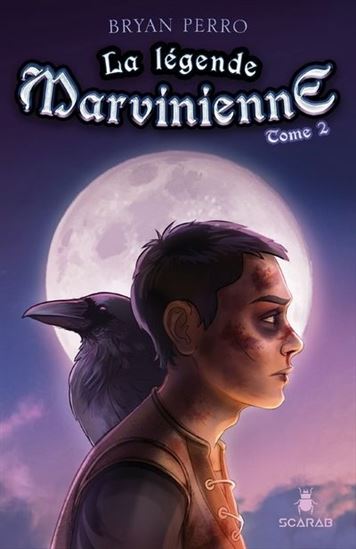 PERRO, Bryan : La légende Marvinienne T2 La Mission de Myrddin SCARAB 9782897657925