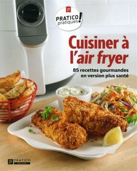 Cuisiner à l'air fryer PRATICO 9782896589067