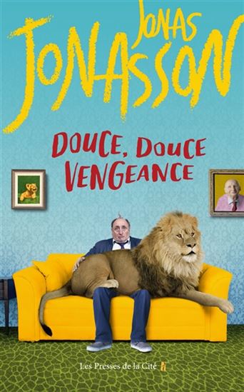 JONASSON, Jonas : Douce, douce vengeance PRESSES CITÉ 9782258193475