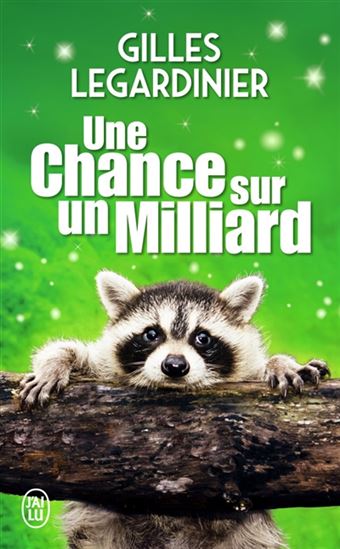 LEGARDINIER, Gilles : Une chance sur un milliard J'AI LU 9782290257609