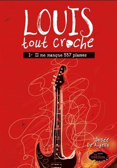 DE ANGELIS, Josée : Louis tout croche T1 Il me manque 337 piasses MALINS 9782898104428