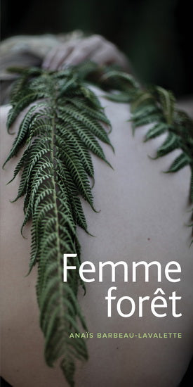 BARBEAU-LAVALETTE, Anaïs : Femme forêt MARCHAND 9782925059158