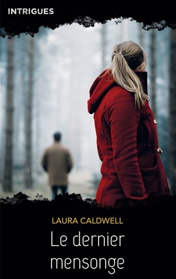 CALDWELL, Laura : 06 Le dernier mensonge, Intrigues HARLEQUIN 9782280462884
