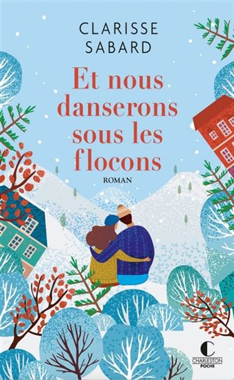 SABARD, Clarisse : Et nous danserons sous les flocons CHARLESTON 9782368127063