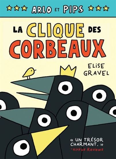 GRAVEL, Élise La clique des corbeaux Arlo et Pips SCHOLASTIC 9781443193757