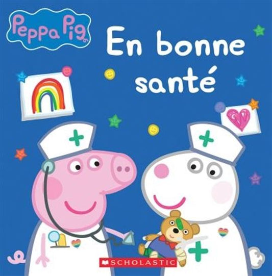En bonne santé, Peppa Pig SCHOLASTIC 9781443192170