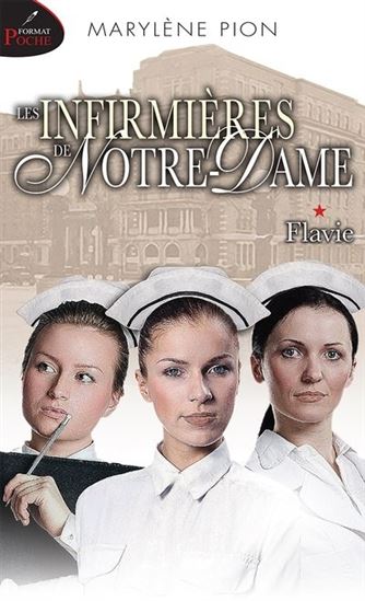 PION, M : Les Infirmières de Notre-Dame T1 Flavie RÉUNIS 9782897836559